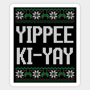 Yippee Ki-Yay Magnet